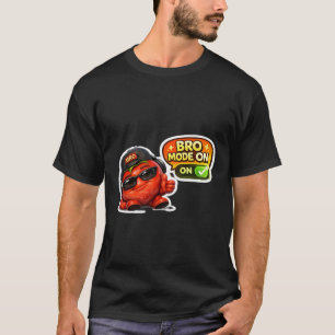 Funny Bro Mode On T-Shirt Cute Animated Characte