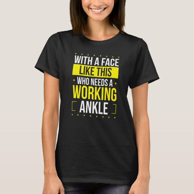 Funny Broken Ankle Humor Get Well Soon Broken Ankl T-Shirt (Front)