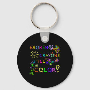 Funny Broken Crayons Still Colour Mental Health Aw Key Ring