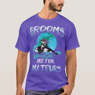 Funny Brooms Are For Amateurs Witch Riding Orca Wh T-Shirt