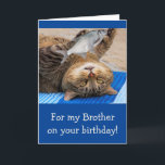 Funny Brother Fishing Birthday Card<br><div class="desc">Give your brother a card he'll remember with this funny cat and fish. Great for the guy who just can't leave without getting in that one more cast. Personalise the message and create your own special greeting. Photo ©Christine Greenspan</div>