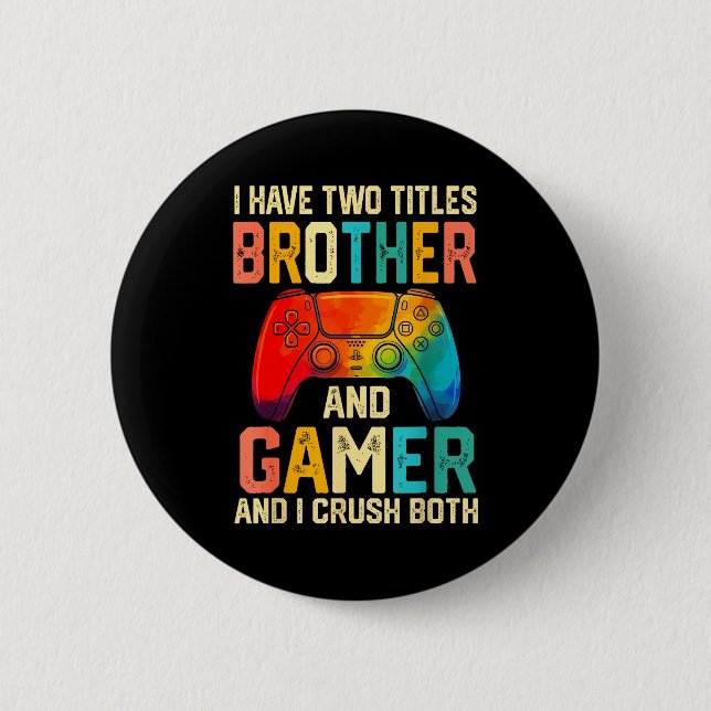 Funny Brother Gamer Graphic Tee Men Boys Teens Vid 6 Cm Round Badge (Front)