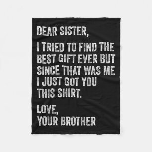 Funny Brother Message Dear Sister I Tried To Find Fleece Blanket