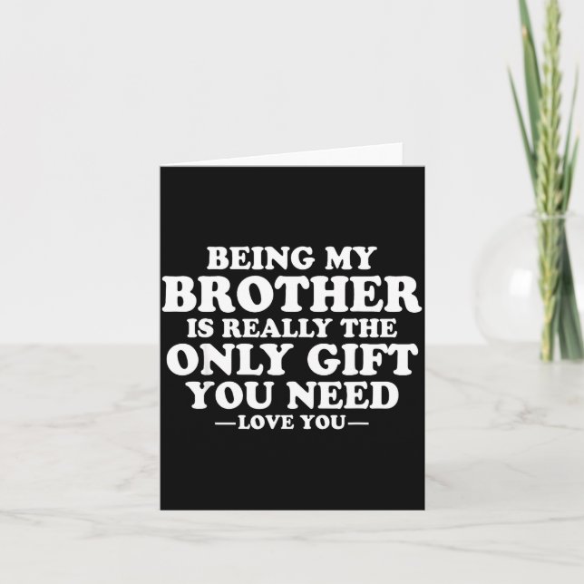 Funny Brother Sarcastic Sibling Humor Quote From S Card (Front)