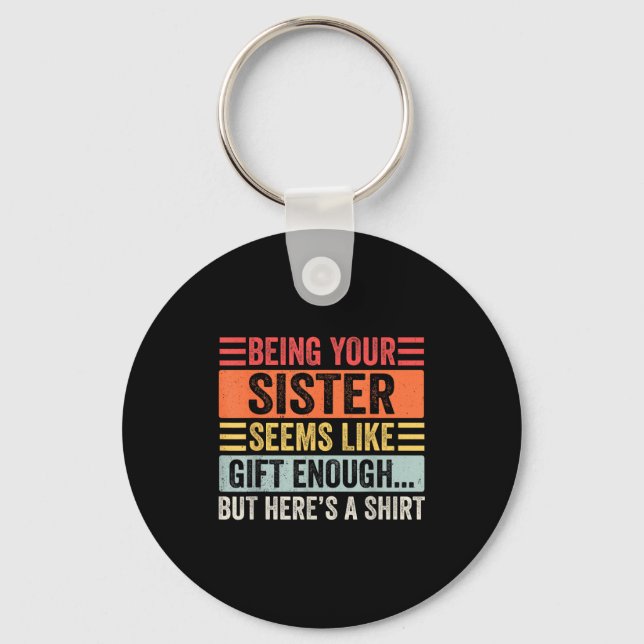 Funny Brother Sarcastic Sibling Humor Quote From S Key Ring (Front)