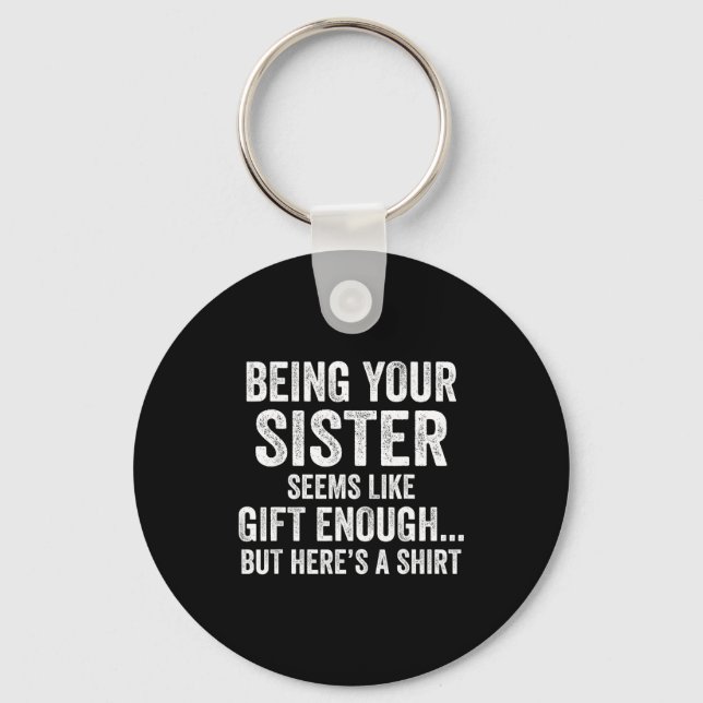 Funny Brother Sarcastic Sibling Humor Quote From S Key Ring (Front)
