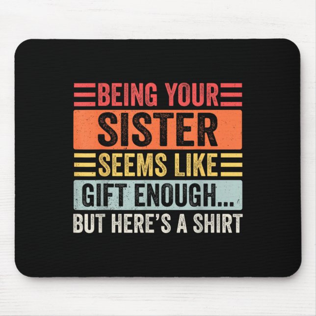 Funny Brother Sarcastic Sibling Humor Quote From S Mouse Pad (Front)