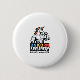 Funny Brother Unicorn Security Dont Mess With My S 6 Cm Round Badge