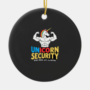 Funny Brother Unicorn Security Dont Mess With My S Ceramic Ornament