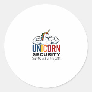 Funny Brother Unicorn Security Dont Mess With My S Classic Round Sticker