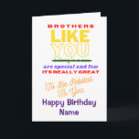 Funny Brother Verse Happy Birthday Card<br><div class="desc">Stylish white card with an endearing and amusing poem to show just how much you love your brother!  Easily add his name to this card by editing the template text.</div>