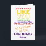 Funny Brother Verse Happy Birthday Card<br><div class="desc">Stylish white card with an endearing and amusing poem to show just how much you love your brother!  Easily add his name to this card by editing the template text.</div>