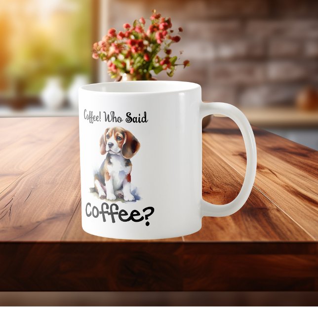 Funny BROWN ''Who Said Coffee '' Beagle Mug (Creator Uploaded)