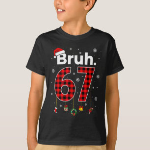 Funny Bruh 67 Meme Chrismtas Xmas Pajama Men Women T-Shirt