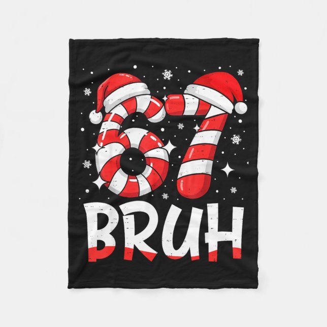 Funny Bruh 67 Six Seven 6 7 Meme Christmas Candy C Fleece Blanket (Front)