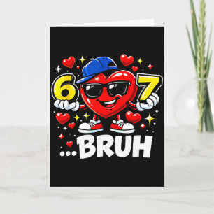 Funny Bruh 67 Six Seven Meme Valentine Heart Dabbi Card