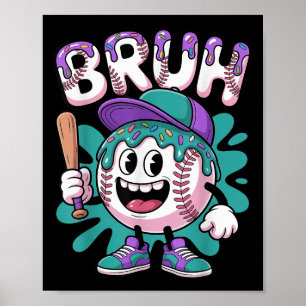 Funny Bruh Baseball Drip Ice Cream Dripping Baseba Poster