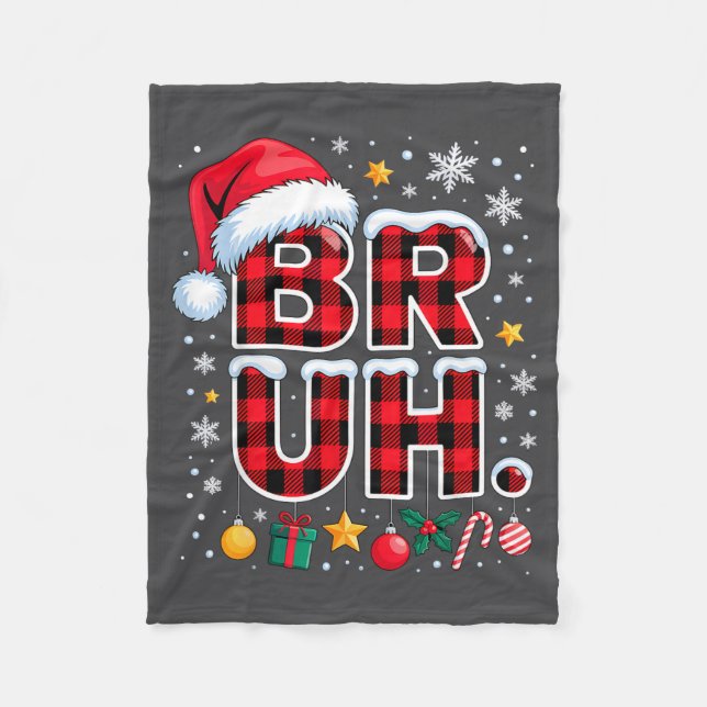 Funny Bruh Christmas Plaid  Fleece Blanket (Front)