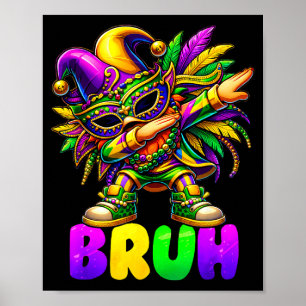 Funny bruh dabbing mardi gras mens boys kids  poster