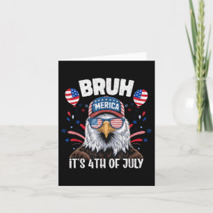 Funny Bruh Fourth 4th Of July Eagle American Patri Card