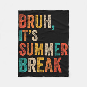 Funny Bruh Its Summer Break Vintage Summer Break 2 Fleece Blanket