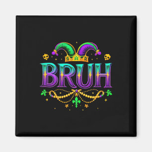 Funny Bruh Mardi Gras Apparelns Boys Kids Mardi Gr Magnet