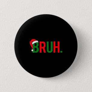 Funny Bruh Merry Christmas Pajama Family Men Meme 6 Cm Round Badge