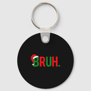 Funny Bruh Merry Christmas Pajama Family Men Meme Key Ring