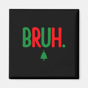 Funny Bruh Merry Christmas Pajama Family Men Meme Magnet