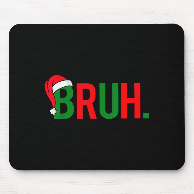 Funny Bruh Merry Christmas Pajama Family Men Meme  Mouse Pad (Front)