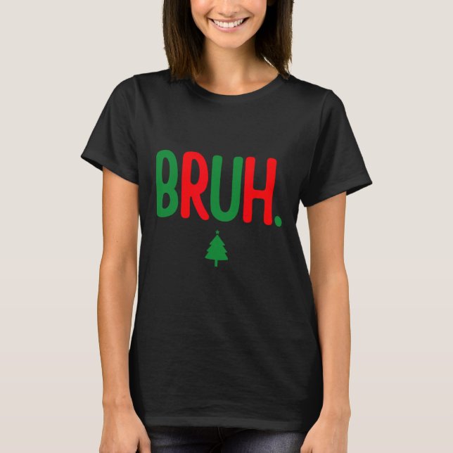 Funny Bruh Merry Christmas Pajama Family Men Meme  T-Shirt (Front)