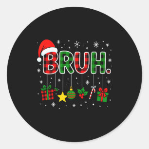 Funny Bruh Red Green Plaid Christmas Pajamas Teens Classic Round Sticker