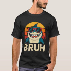 Funny Bruh Shark With Sungles Meme  T-Shirt