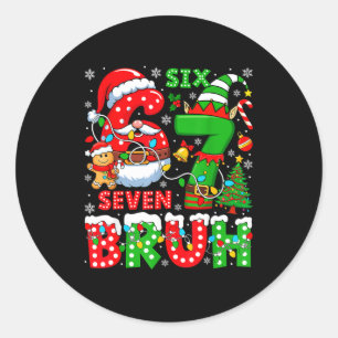 Funny Bruh Six Seven 6 7 Meme Christmas 67 Boy Gir Classic Round Sticker