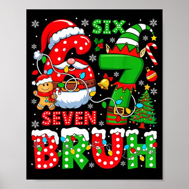 Funny Bruh Six Seven 6 7 Meme Christmas 67 Boy Gir Poster (Front)