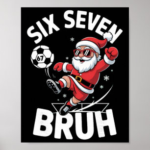 Funny Bruh Soccer Santa 67 Meme Christmas Xmas Paj Poster