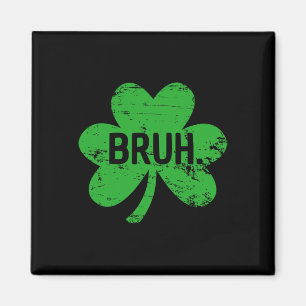 Funny Bruh St Patricks Day Shamrock Leprechaun For Magnet