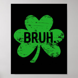 Funny Bruh St Patricks Day Shamrock Leprechaun For Poster