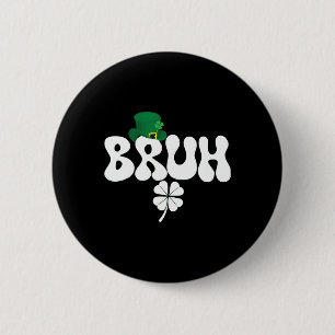 Funny Bruh St Patricks Day Shamrock Leprechaun Hat 6 Cm Round Badge