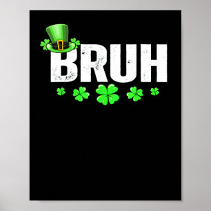 Funny Bruh St Patricks Day Shamrock Leprechaun Hat Poster