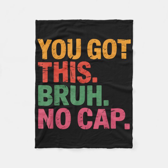 Funny Bruh Test Day Teacher You Got This Bruh No C Fleece Blanket (Front)