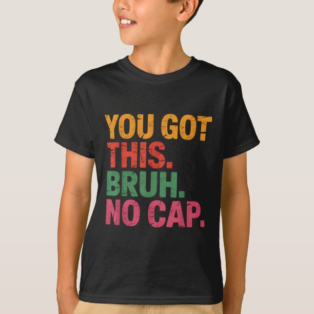Funny Bruh Test Day Teacher You Got This Bruh No C T-Shirt (Front)