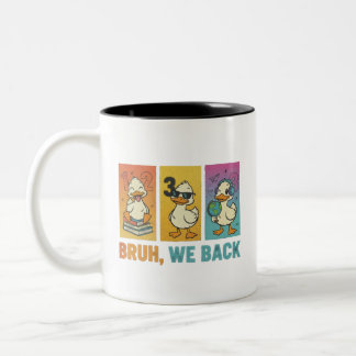 Funny Bruh We Back Ducks Back to School Two-Tone Coffee Mug