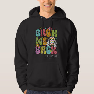 Funny Bruh We Back Happy First Day Of School Offic Hoodie