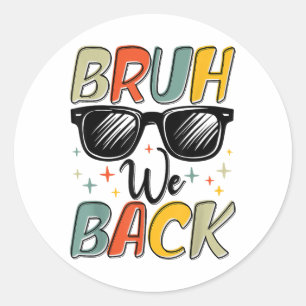 Funny Bruh We Back To School Retro Vintage First D Classic Round Sticker