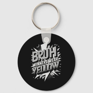Funny Bruh Winners Wear Yellow Homecoming War Game Key Ring