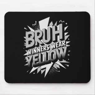 Funny Bruh Winners Wear Yellow Homecoming War Game Mouse Pad
