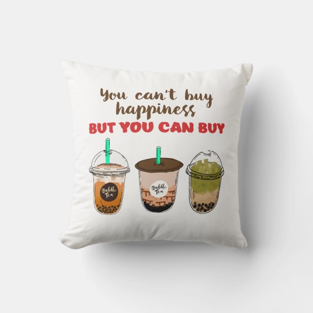 Funny Bubble Tea Boba Lover Can't Buy Happiness Cushion (Front)