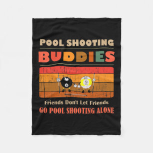 Funny Buddies Friends Don' Go Alone Pool Shooi Fleece Blanket