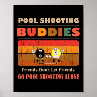 Funny Buddies Friends Dont Go Alone Pool Shooting  Poster